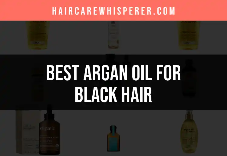 15 Essential Argan Oil Products for Black Hair