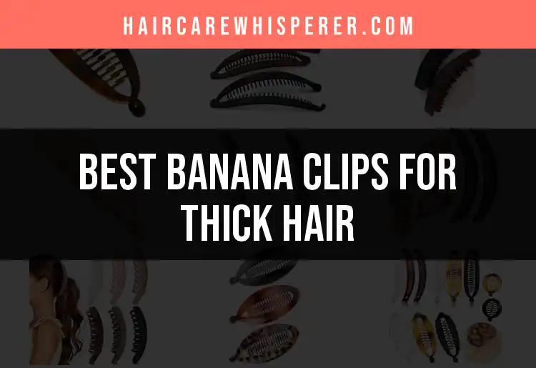 15 Stylish Banana Clips for Thick Hair You’ll Love