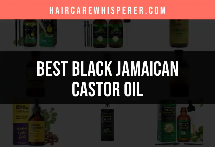 16 Must-Know Black Jamaican Castor Oil Products for Healthy Hair featured