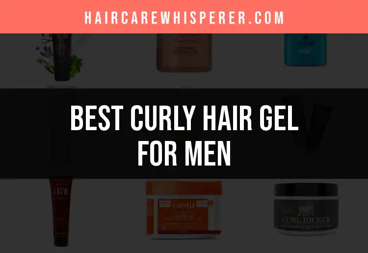 18 Top Curly Hair Gels for Men to Rock Your Style