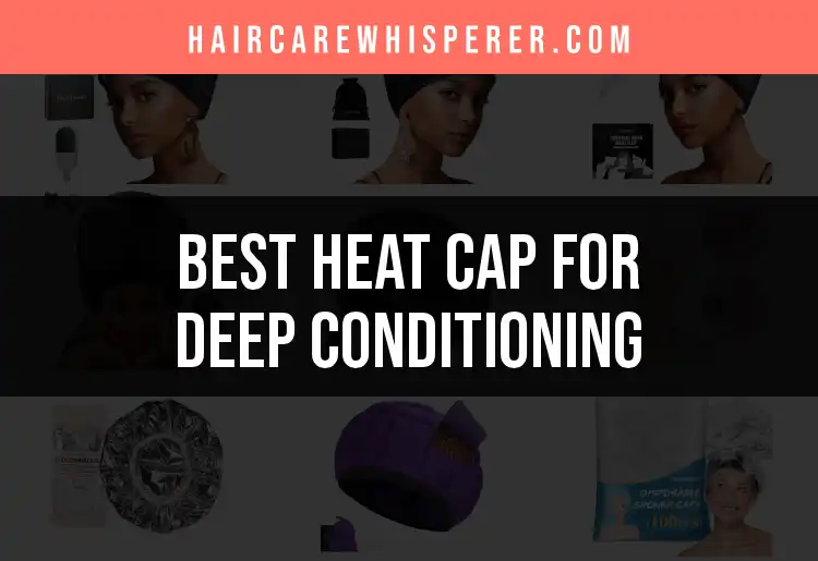 16 Top Heat Caps for Deep Conditioning You Need to Try