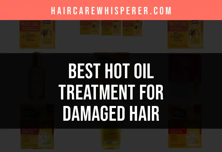 13 Hot Oil Treatments for Damaged Hair Restoring Bliss