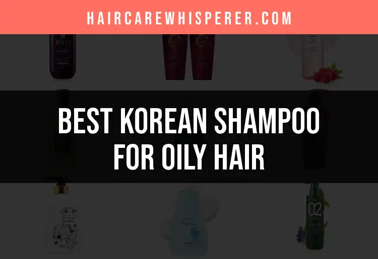 17 Korean Shampoos for Oily Hair You Must Try