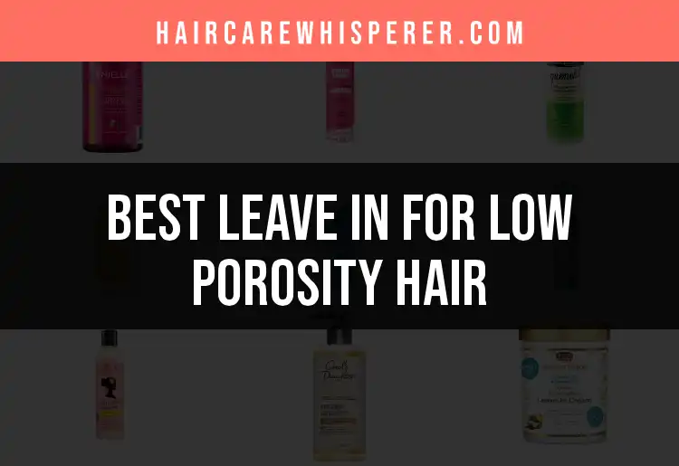 17 Best Leave-In Products for Low Porosity Hair