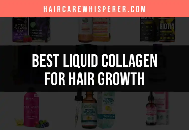 15 Liquid Collagen Products for Thicker Hair Growth