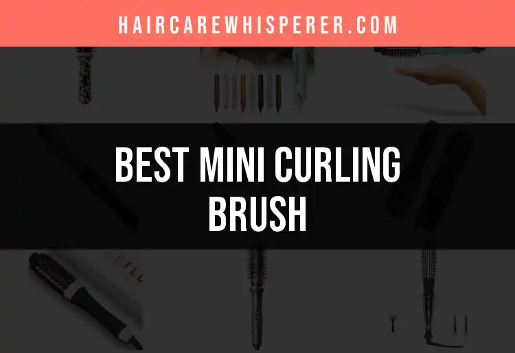 17 Mini Curling Brushes for Perfect Curls Fast