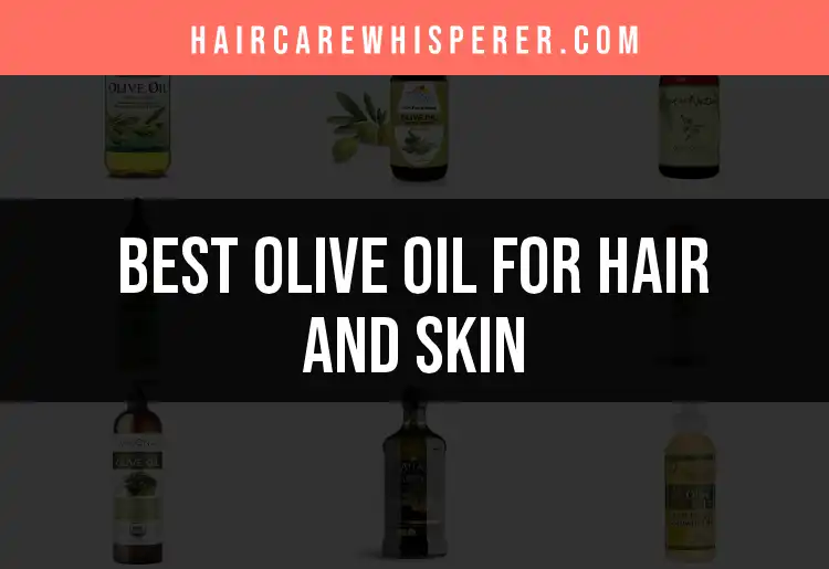 15 Amazing Olive Oil Products for Hair and Skin