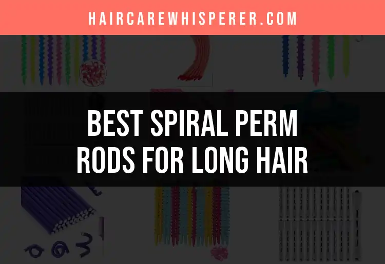 18 Spiral Perm Rods for Long Hair: Top Picks Revealed