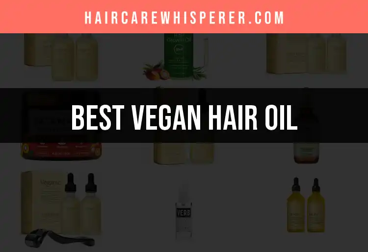 11 Vital Vegan Hair Oils for Lustrous Locks