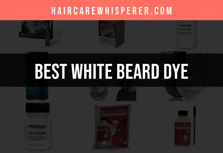13 Best White Beard Dyes for a Sharp Look